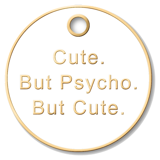 Cute but Psycho Tag